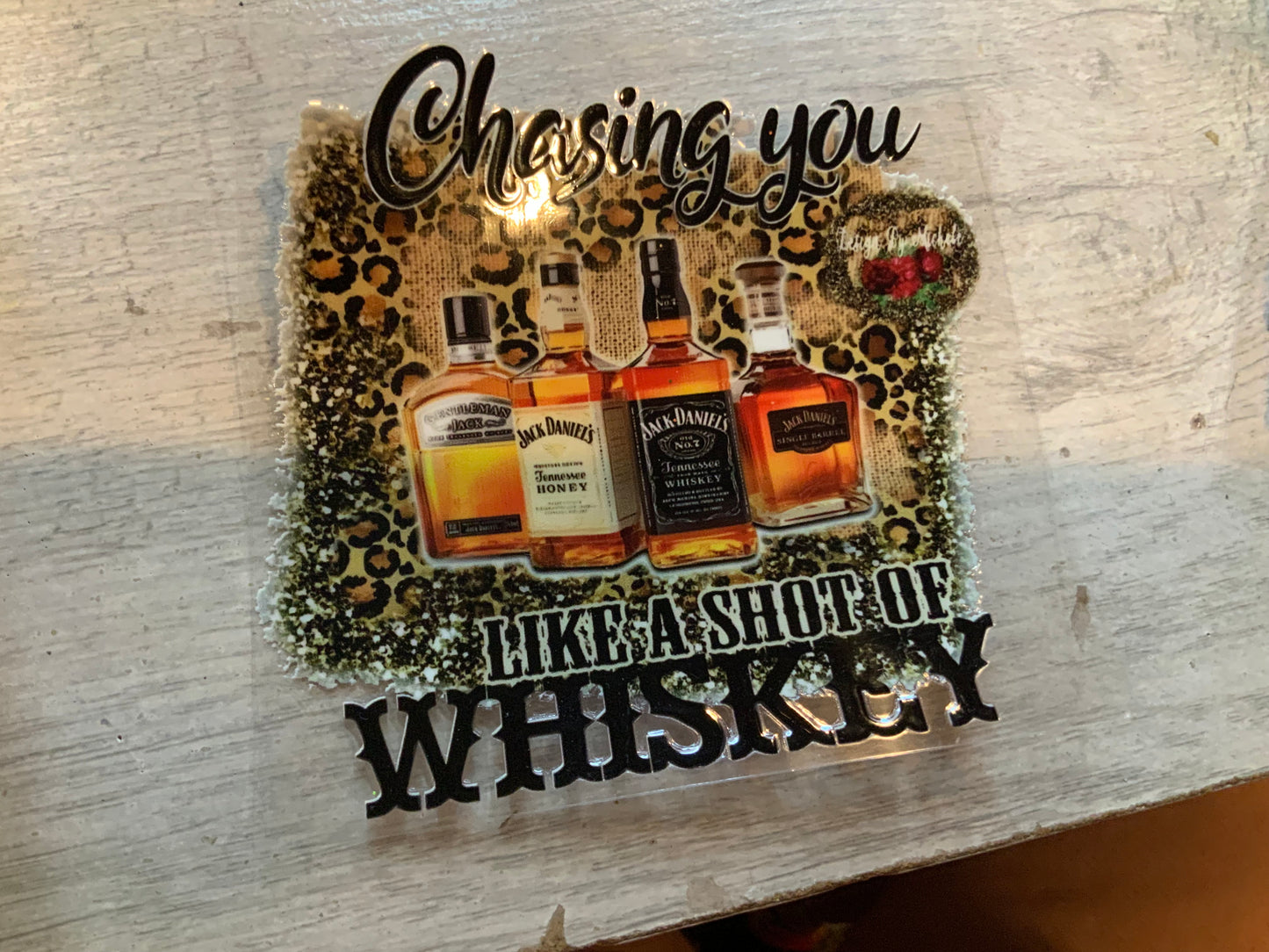 Chasing you like a shot of whiskey