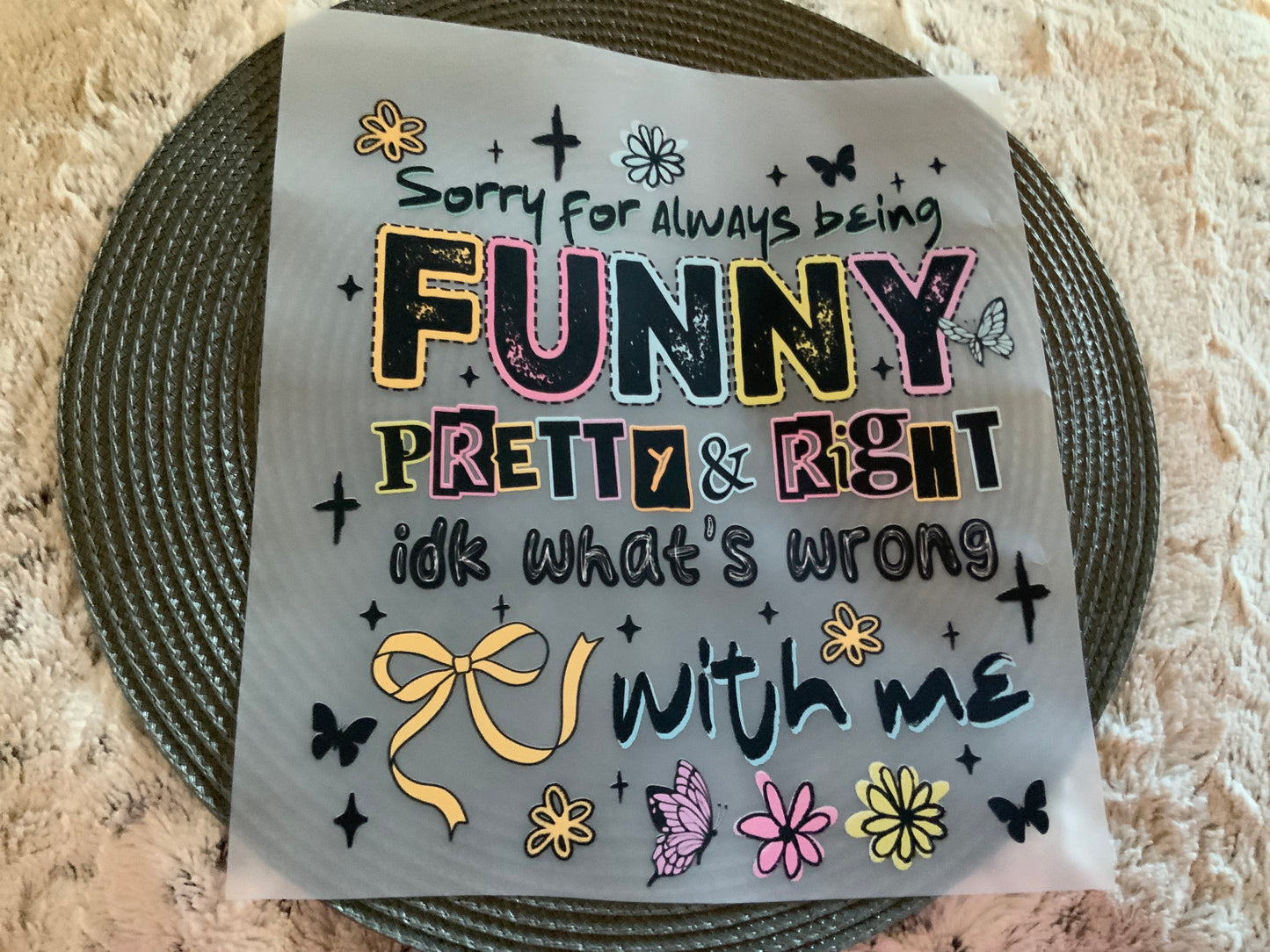 Sorry for always being funny