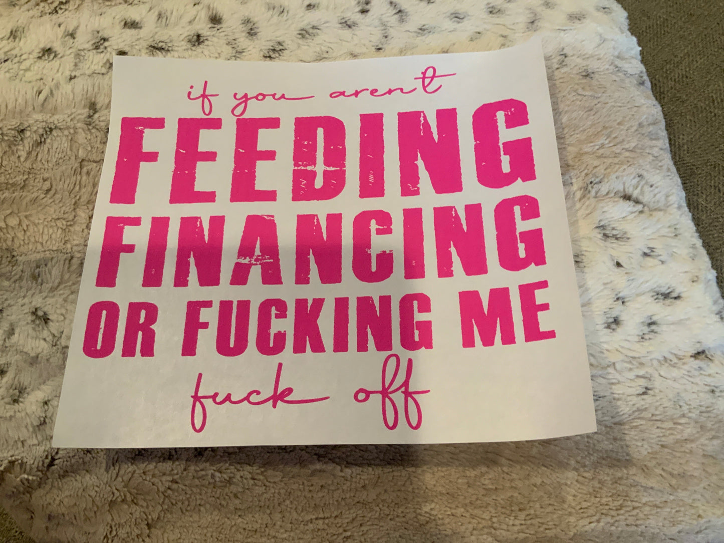 If your not giving me the 3 F’s pink