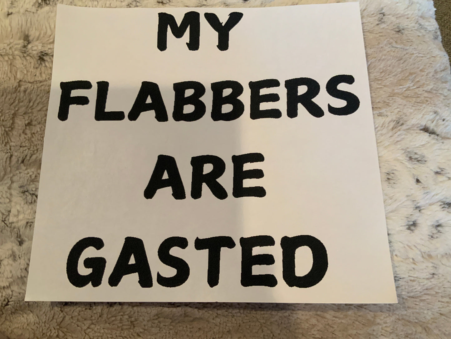 My flabbers are gasted