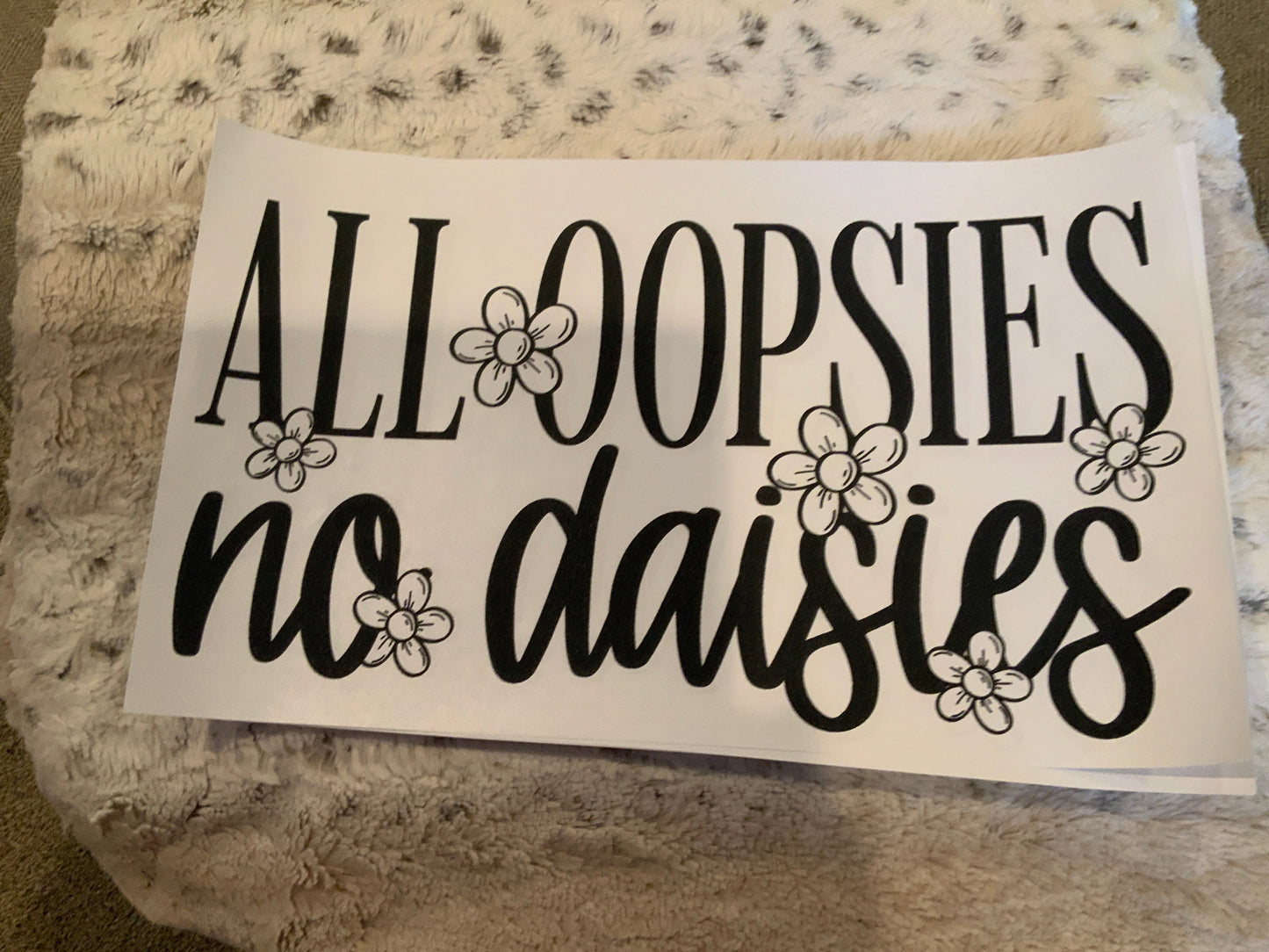 All Oopsies no daisies