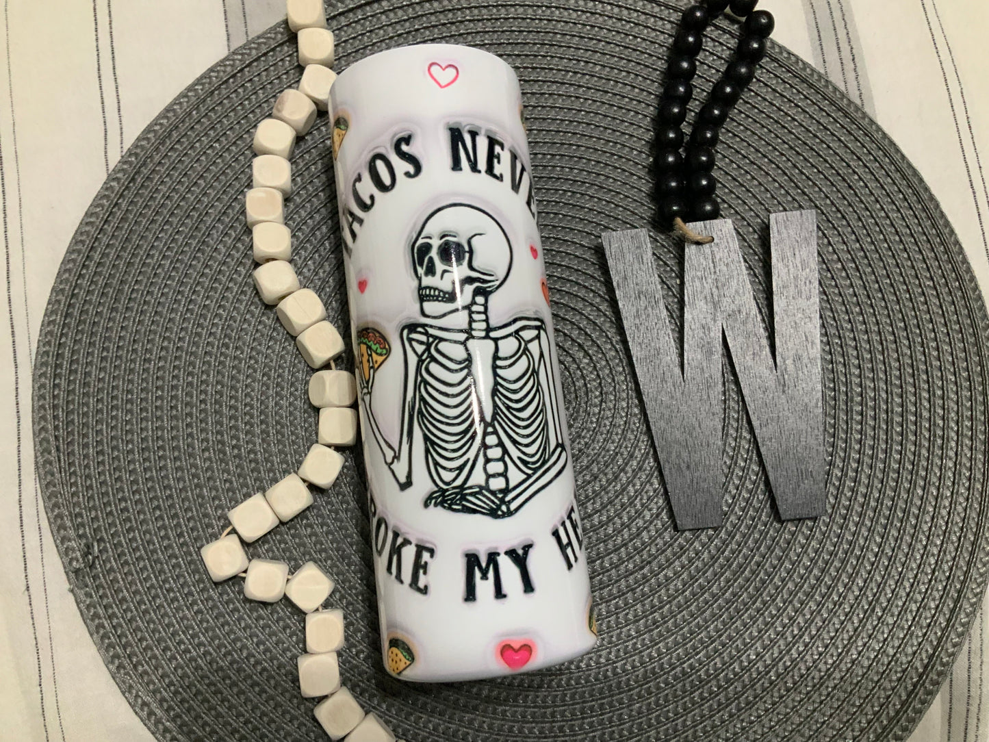 Tacos never broke my heart skeleton