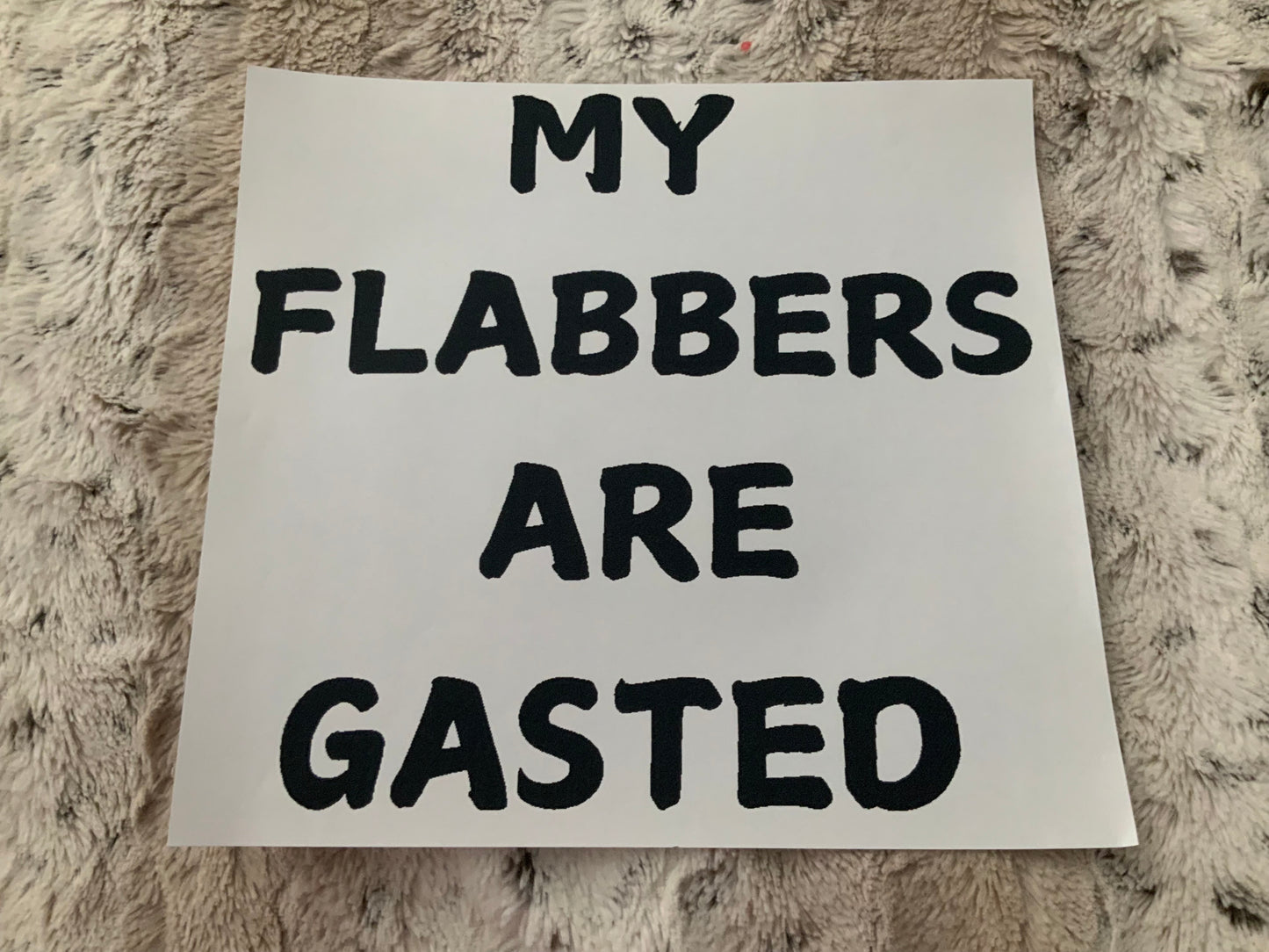 Flabbers are gasted