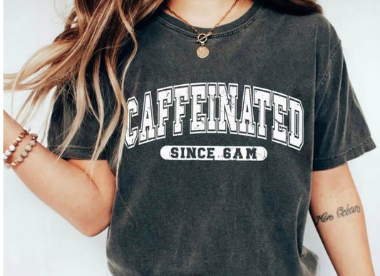 Caffeinated since 6 am