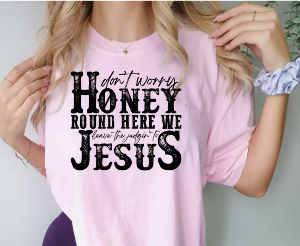 Don’t worry honey Jesus