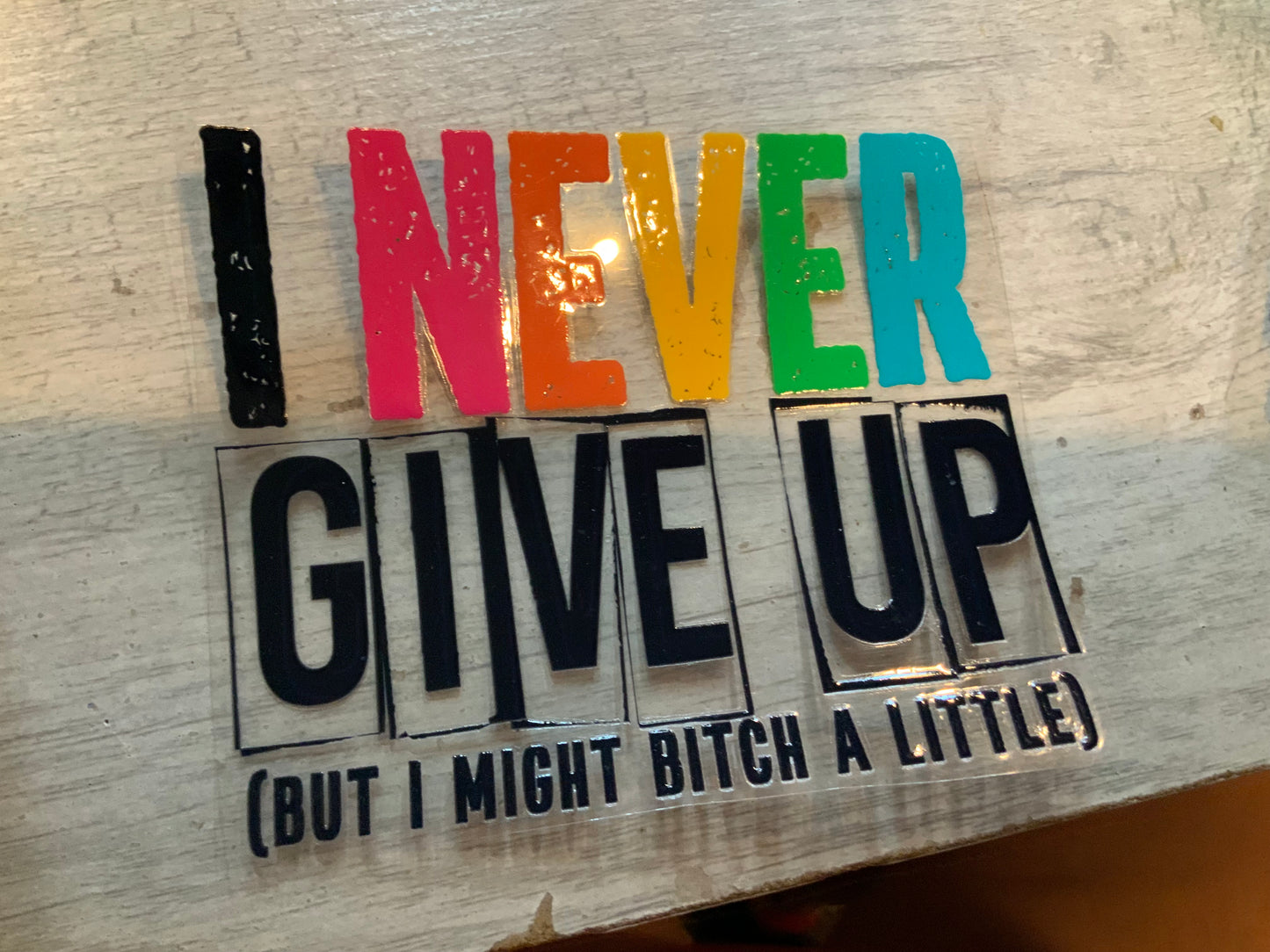 I never give up