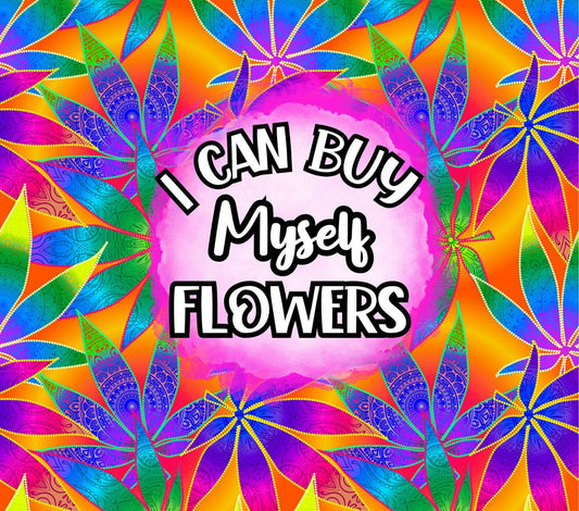 420 I can buy myself flowers