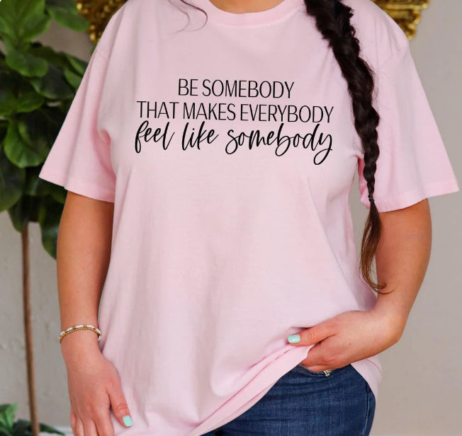 Be somebody