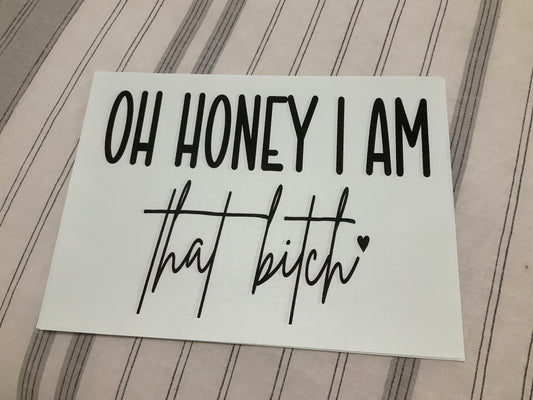 Oh honey I am that bitch