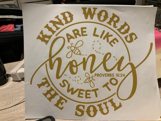 Kind words are like honey