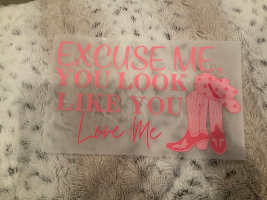 Excuse me you look like you love me