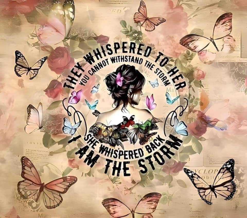 She whispered I am the storm butterfly