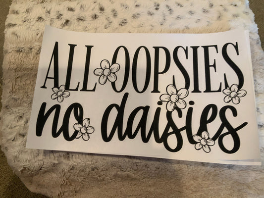 All Oopsies no daisies